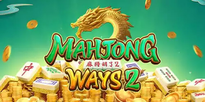 Cara Main Slot Mahjong Ways 2, Daftar Dulu di Agen Slot Terpercaya