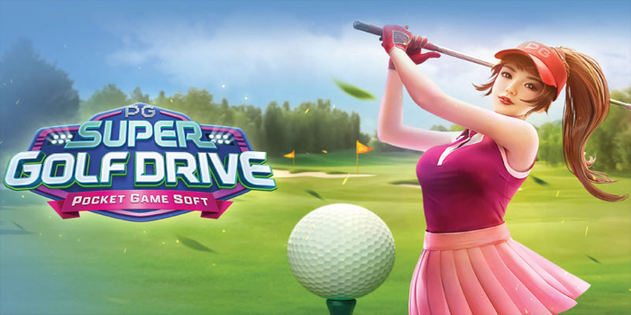 Tips Ampuh Main Slot Super Golf Drive Biar Cuan Terus